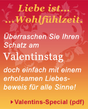 Valentins-Special - Liebe ist...  ...Wohlfühlzeit. - Wohlfühlzeit Attendorn